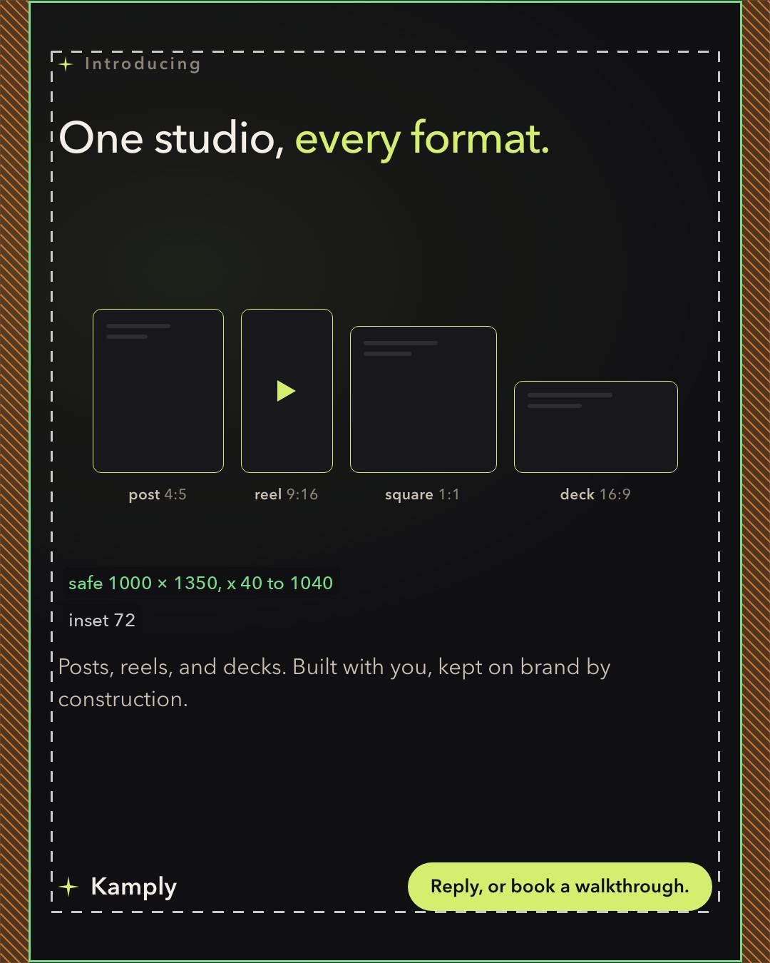 A 4:5 Kamply launch post reading 'One studio, every format' with a green outline 40 px in from the left and right edges, hatched strips outside it, and a dashed line marking the 72 px margin.
